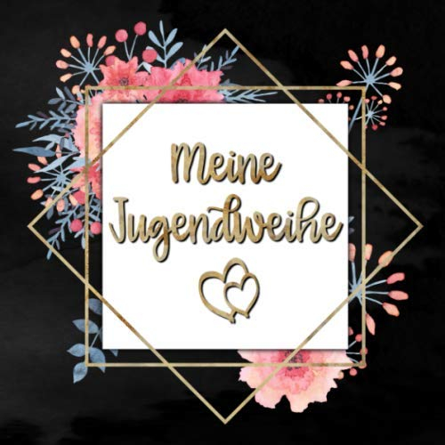 Meine Jugendweihe: Gästebuch zum selbst ausfüllen | Geschenk zur Jugendweihe |Gästebuch zum eintragen mit viel Platz für Glückwünsche und Fotos | Tolles Album zur Erinnerung