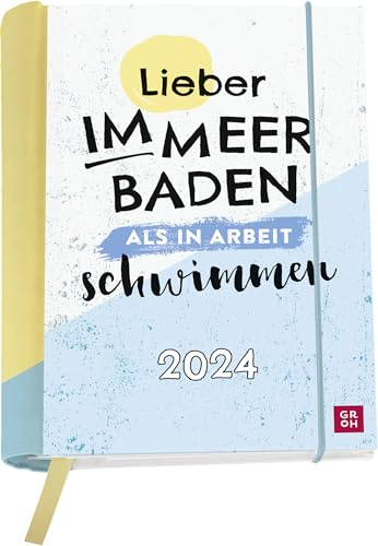 Buchkalender 2024: Lieber im Meer baden, als in Arbeit schwimmen.: Wochenkalender (Terminplaner für die Handtasche) mit Leseband, Spiralbindung, Gummiband, Einstecktasche, 12 Postkarten