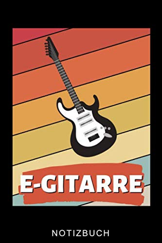 E-GITARRE NOTIZBUCH: A5 WOCHENPLANER Geschenkidee für Gitarristen | E-Gitarre lernen | Gitarren Buch Anfänger | Kinderbuch | Geschenk für Rocker | Band | Rockmusiker