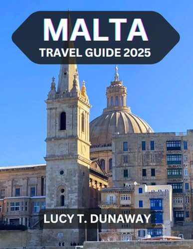 Malta Travel Guide 2025