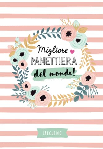Migliore Panettiera del mondo: Quaderno appunti (A5) | Regalo per una Panettiera | Regali per il compleanno o Natale