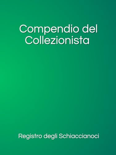 Compendio del Collezionista: Registro degli Schiaccianoci (Essential Edition)