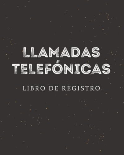 Llamadas Telefónicas Libro De Registro: Libro para Registrar y Almacenar Llamadas Entrantes y Salientes y Mensajes de Voz. Útil Para Anotar Comunicaciones Telefónicas de Oficina y Atención al Cliente