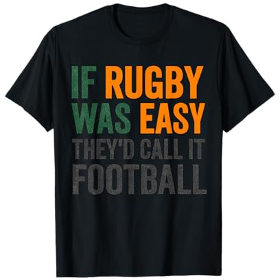 Wenn Rugby einfach wäre, würden sie es Fußball nennen T-Shirt