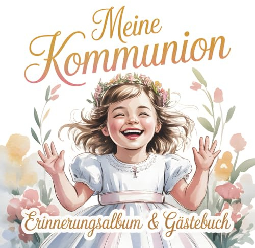 Meine Kommunion - Erinnerungsalbum & Gästebuch: Besonderes Eintragbuch zum Eintragen und Erinnern