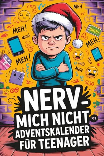 Nerv mich nicht – Adventskalender für Teenager: 24 Tage ohne Langeweile – mit Rätseln, Ausmalbildern & täglichen Offline-Challenges – das lustige Geschenk für Teenager
