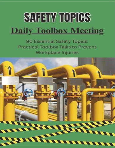 90 Essential Safety Topics: Practical Toolbox Talks to Prevent Workplace Injuries: Includes Guided Discussion Questions and Dedicated Space for Notes on Each Safety Topic | 8.5x11 inches |