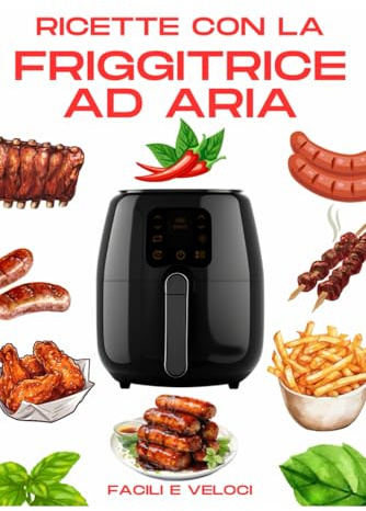 RICETTE CON LA FRIGGITRICE AD ARIA: RICETTE FACILI E VELOCI