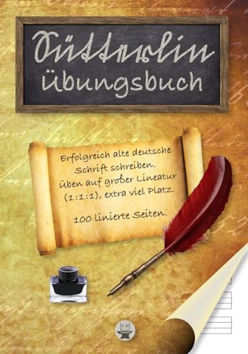 Sütterlin - Übungsbuch: Erfolgreich altdeutsche Schrift schreiben. Üben auf großer Lineatur (1:1:1), extra viel Platz.