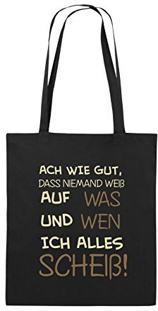 Comedy Bags - ACH wie gut, DASS niemand weiß, auf was und Wen ich Alles scheiß! - Jutebeutel - Lange Henkel - 38x42cm - Farbe: Schwarz/Hellbraun-Beige