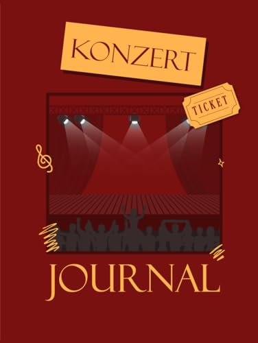 Konzert Journal: Konzert Tagebuch zum Ausfüllen und Selber Gestalten mit Platz für Eintrittskarten I Erinnerungsbuch für einzigartige Momente I Bilder und Notizen