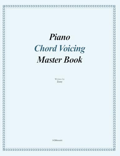 Piano Chord Voicing Master Book: for jazz, pop, and CCM musicians