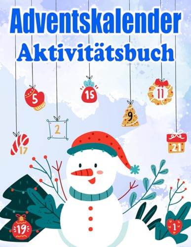Adventskalender Aktivitätsbuch: 24 Tage Weihnachtsaktivitäten zum Ausmalen, Labyrinth, Punkt zu Punkt und Malen nach Zahlen | Geschenk für Mädchen und Jungen (German Edition)