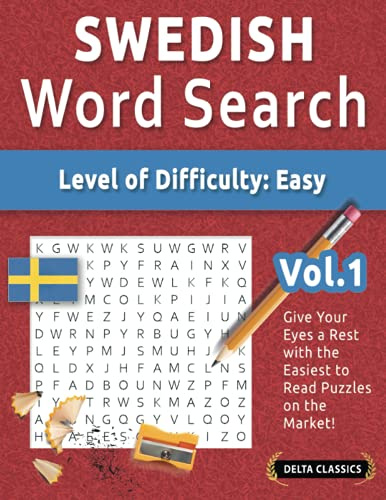 SWEDISH WORD SEARCH - LEVEL OF DIFFICULTY: EASY - VOL.1 - DELTA CLASSICS - GIVE YOUR EYES A REST WITH THE EASIEST TO READ PUZZLES ON THE MARKET!