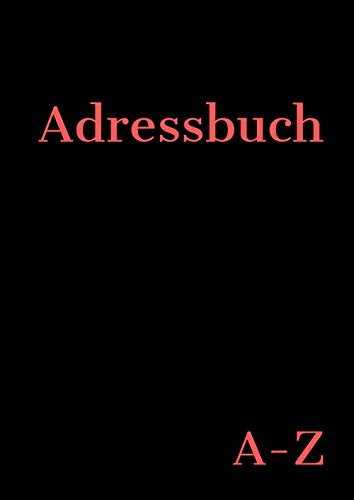Adressbuch: Telefon und Adressbuch Mit Platz Für Name, Adresse, Geburtstag, Telefon, Mobil, Fax, E-mail - A4, 110 Seiten alphabetisch geordnet