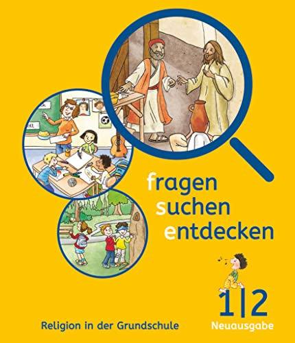 Fragen-suchen-entdecken - Katholische Religion in der Grundschule - Neuausgabe (Bayern und Hessen) - Band 1/2: Schulbuch (Fragen-suchen-entdecken, Neuausgabe (Bayern und Hessen), Band 1/2)