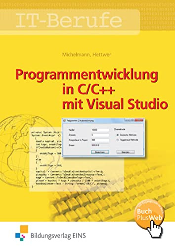 Programmentwicklung in C/C++ mit Visual Studio: Schulbuch Schulbuch (C++ 4 U: Programmentwicklung in C/C++ mit Visual Studio)