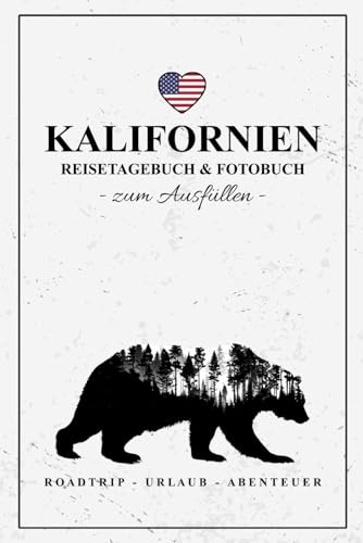 Kalifornien Reisetagebuch und Fotobuch: Reisebuch Kalifornien Geschenk zum Wandern, Urlaub, Roadtrip und zur Wohnmobil Tour / Reise Fotografie / Reisetagebuch mit Fotos Einkleben / Souvenir