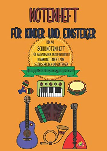 NOTENHEFT FÜR KINDER UND EINSTEIGER DIN A 4 SCHULNOTEN HEFT FÜR HAUSAUFGABEN, MUSIK UNTERRICHT BLANKO NOTENHEFT ZUM SELBERSCHREIBEN UND EINTRAGEN