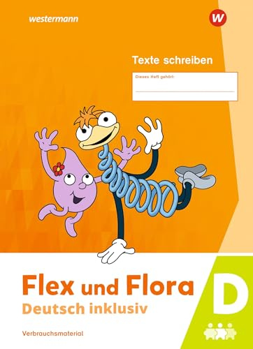 Flex und Flora - Deutsch inklusiv Ausgabe 2021: Heft Texte Schreiben inklusiv D