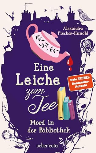 Eine Leiche zum Tee – Mord in der Bibliothek (Eine Leiche zum Tee, Bd. 2): Ein spannender Cosy-Crime-Jugendroman mit britischem Flair und cleverem Detektivinnen-Duo