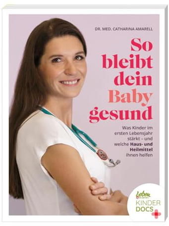 So bleibt dein Baby gesund: Was Kinder im ersten Lebensjahr stärkt – und welche Haus- und Heilmittel ihnen helfen