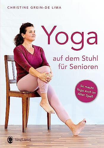 Stuhlyoga für Senioren – Sanftes Yoga im Sitzen für mehr Beweglichkeit, Gleichgewicht und Lebensfreude | Effektives Training zur Sturzprävention im ... Stretching, Fitness für Senioren, Band 1)