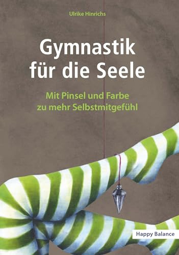 Gymnastik für die Seele: Mit Pinsel und Farbe zu mehr Selbstmitgefühl