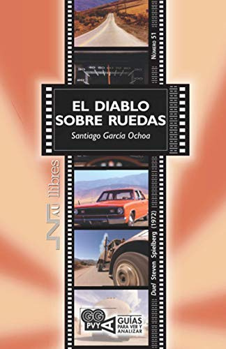 Diablo sobre ruedas, El (Duel). Steven Spielberg (1972): 51 (Guias para ver y analizar)