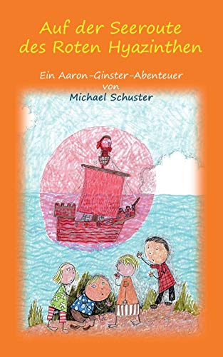 Auf der Seeroute des Roten Hyazinthen: Ein Aaron-Ginster-Abenteuer: 4