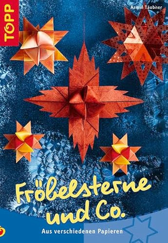 Fröbelsterne & Co.: Aus verschiedenen Papieren