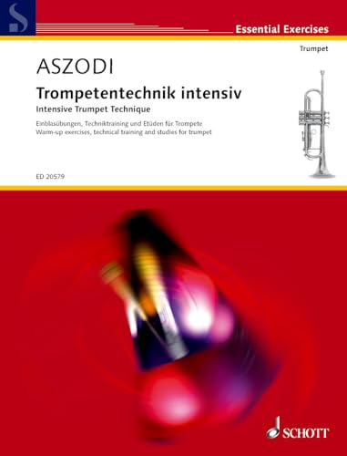Trompetentechnik intensiv: Einblasübungen, Techniktraining und Etüden. Trompete. Lehrbuch. (Essential Exercises)