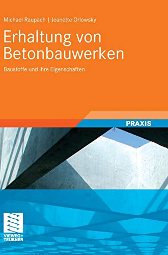 Erhaltung von Betonbauwerken: Baustoffe und ihre Eigenschaften