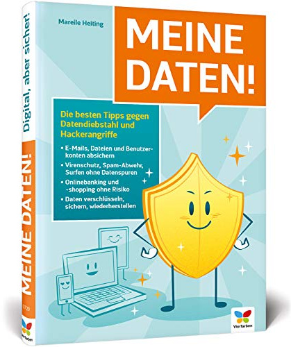 Meine Daten!: Der Ratgeber für mehr Sicherheit am PC und im Internet. So schützen Sie sich vor Hacking, Computerviren und Datendiebstahl