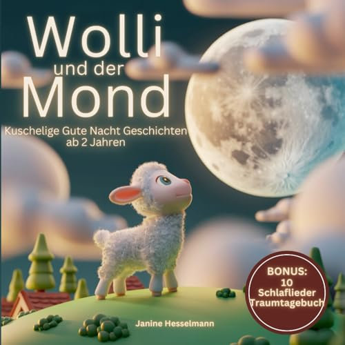 Wolli und der Mond - Kuschelige Gute Nacht Geschichten: Beruhigende Erzählungen für das Einschlafritual ab 2 Jahren