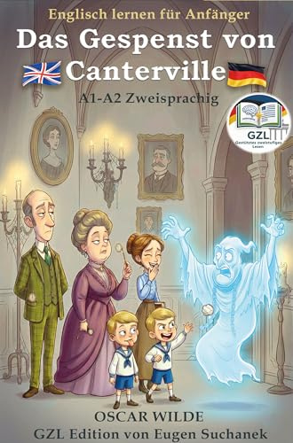 Das Gespenst von Canterville: Englisch lesen für Anfänger · Lesefluss ohne Wörterbuch · A1–A2 · Englisch–Deutsch