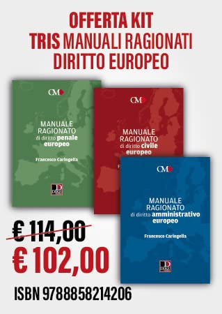 Tris manuali ragionati di diritto europeo. Diritto penale-diritto civile-diritto amministrativo