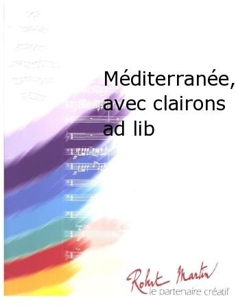 ROBERT MARTIN LOPEZ F. - FONTANA - MDITERRANE, AVEC CLAIRONS AD LIB