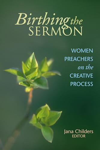 Birthing the Sermon-Women Preachers on the Creative Process