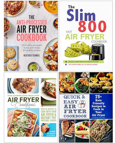 The Anti-Processed Air Fryer Cookbook, The Slim 800 Hot Air Fryer Recipe Cookbook, The Complete Healthy Air Fryer Cookbook & Quick & Easy Air Fryer Cookbook 4 Books Collection Set