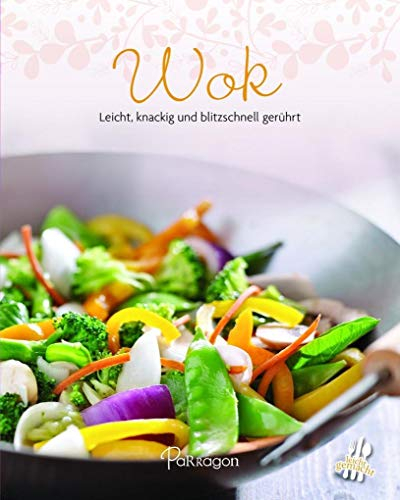 Wok: Leicht, knackig und blitzschnell gerührt (Leicht gemacht / 100 Rezepte)