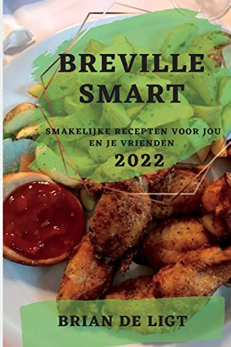 Breville Smart 2022: Smakelijke Recepten Voor Jou En Je Vrienden