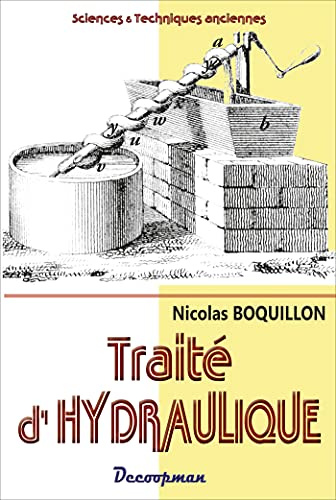 Traité d'hydraulique: Ou du mouvement et de la force des liquides
