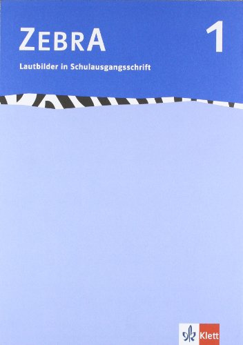 Zebra 1: Lautblock Schulausgangsschrift / Druckschrift Klasse 1 (Zebra. Ausgabe ab 2007)
