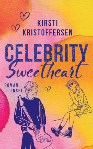 Celebrity Sweetheart (Celebrity 2): Die coolste Castingshow: Friends, Superfans und new old love | Die perfekte Urlaubslektüre für den Sommer