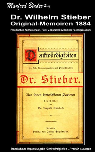 Dr. Wilhelm Stieber - Original Memoiren 1884: Preußisches Zeitdokument - Fürst v. Bismarck & Berliner Polizeipräsidium