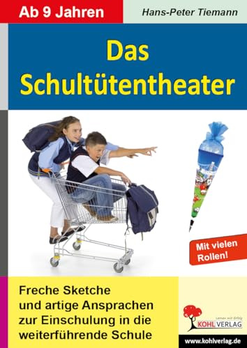 Schultütentheater Sketche Einschulung weiterführende Schule Theater Klasse 4 5 Grundschule Sekundarstufe | Aufführung Einschulungsfeier Ansprachen | ... zur Einschulung in die weiterführende Schule