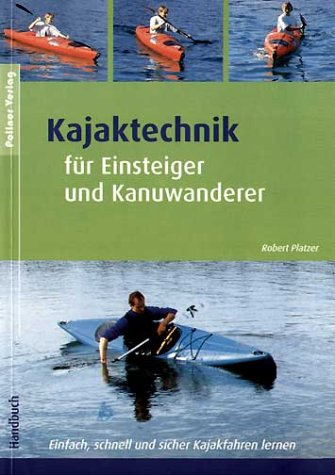Kajaktechnik: Für Einsteiger und Kanuwanderer