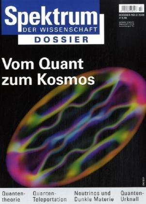Vom Quant zum Kosmos (Spektrum Dossier)