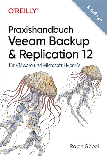 Praxishandbuch Veeam Backup & Replication 12: für VMware und Microsoft Hyper-V (Animals)